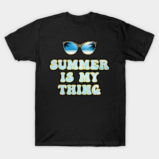 Summer Is My Thing Summertime Vibes T-Shirt